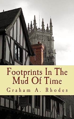 Footprints In The Mud Of Time The Alternative Story Of York