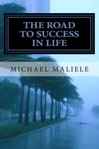 The Road to Success in Life The Road to Success in Life Is Not a Bed of Roses,but It Needs Lot of Hard Work and Secrifises