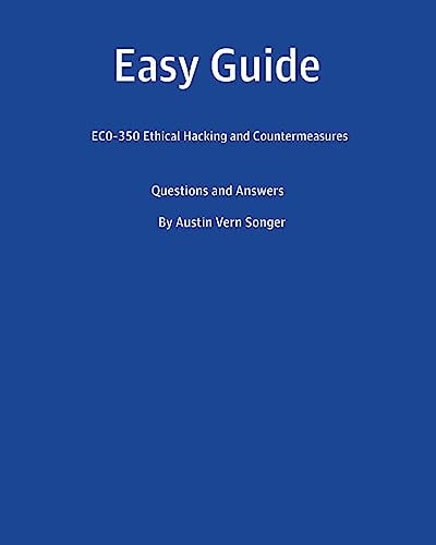 Easy Guide: EC0-350 Ethical Hacking and Countermeasures Questions and Answers