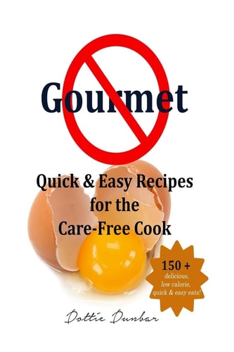 No Gourmet Quick and Easy Recipes for the Care-Free Cook