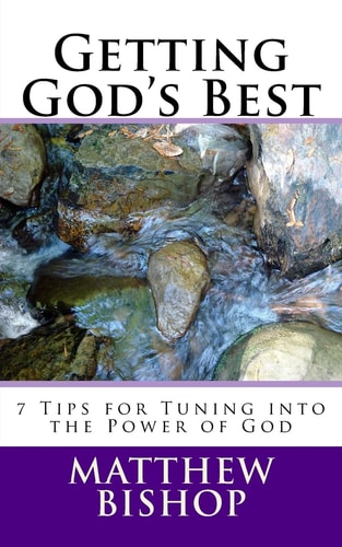 Getting God's Best 7 Tips for Tuning Into the Power of God