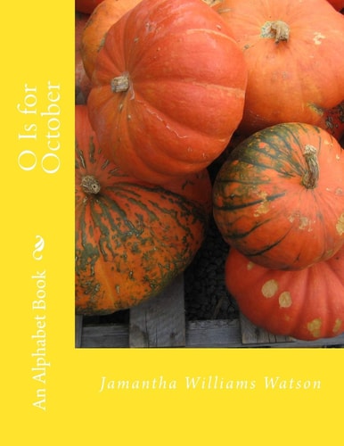 O Is for October An Alphabet Book