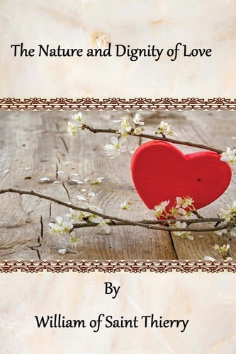 The Nature and Dignity of Love