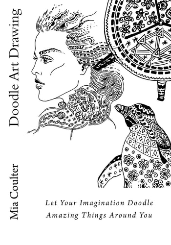 Doodle Art Drawing Let Your Imagination Doodle Amazing Things Around You