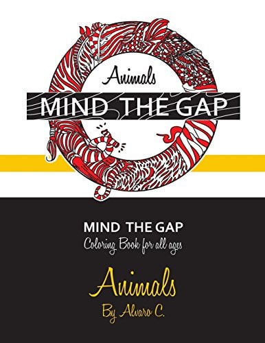 Mind the Gap - Coloring Book for All Ages Animals