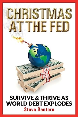 Christmas at the Fed Survive and Thrive As World Debt Explodes