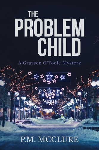 The Problem Child A Grayson O'Toole Mystery