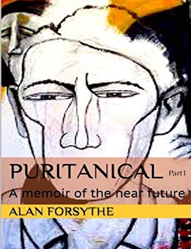 Puritanical A Memoir of the Near Future (Part I)
