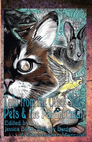 Tails from the Other Side Pets & the Paranormal
