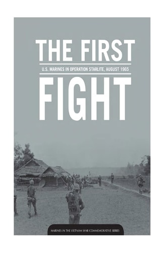The FIRST FIGHT U. S. MARINES in OPERATION STARLITE AUGUST 1965