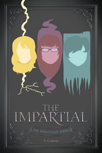 The Impartial The Tenacious Series