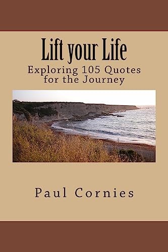 Lift Your Life Exploring 105 Quotes for the Journey