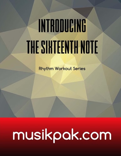 Introducing The Sixteenth Note