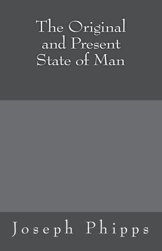 The Original and Present State of Man