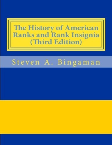 The History of American Ranks and Rank Insignia (Third Edition)
