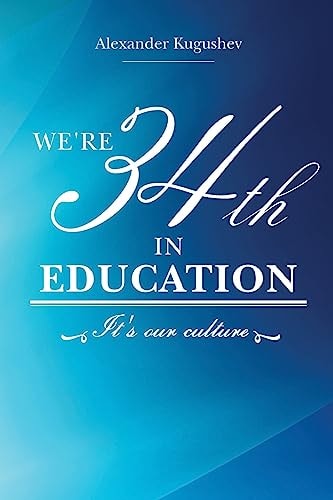 We're 34th in Education It's Our Culture