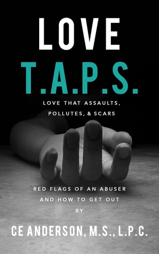 Love TAPS Red Flags of An Abuser and How To Get Out
