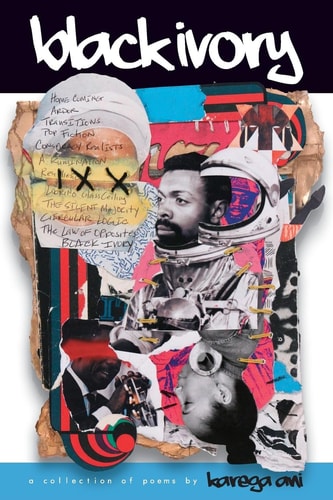 Black Ivory A Collection of Poems by Karega Ani
