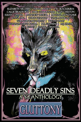 Seven Deadly Sins A YA Anthology (Gluttony) (Volume 4)