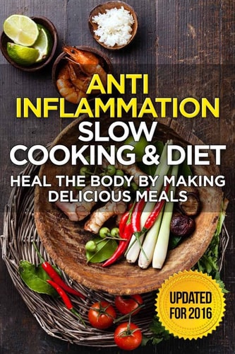 The Anti-Inflammatory Cookbook 60 Quick and Delicious Meals for Breakfast, Lunch, and Dinner - Packed with Anti-Inflammatory Ingredients for Chronic Pain, Gout, and Arthritis