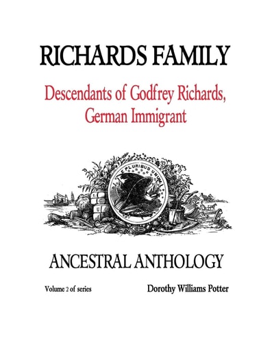 Richards Family Descendants of Godfrey Richards, German Immigrant