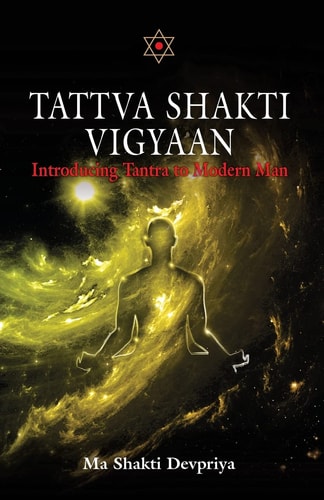 Tattva Shakti Vigyaan Introducing Tantra To Modern Man