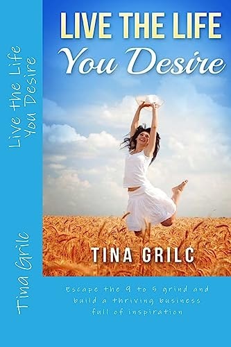 Live The Life You Desire