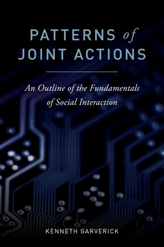 Patterns of Joint Actions An Outline of the Fundamentals of Social Interaction