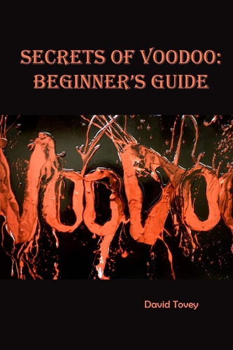 Voodoo. Secrets of Voodoo Beginner's Guide
