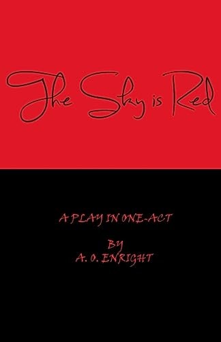 The Sky Is Red A Play in One-Act