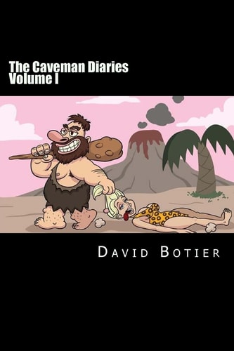 The Caveman Diaries Adventures in the Life of Online Dating