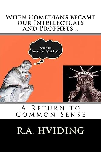 When Comedians Became Our Intellectuals and Prophets? A Return to Common Sense