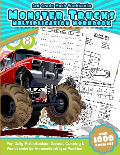 3rd Grade Math Workbooks Monster Trucks Multiplication Workbook Fun Daily Multiplication Games, Coloring and Worksheets for Homeschooling Or Practice
