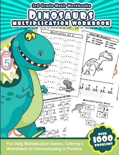 3rd Grade Math Workbooks Dinosaurs Multiplication Workbook Fun Daily Multiplication Games, Coloring and Worksheets for Homeschooling Or Practice
