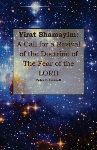 Yirat Shamayim A Call for a Revival of the Doctrine of the Fear of the LORD