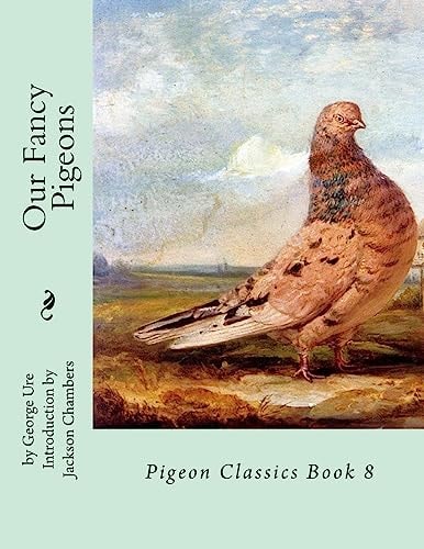 Our Fancy Pigeons Pigeon Classics Book 8