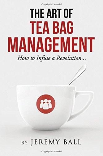 The Art of Tea Bag Management How to Infuse a Revolution