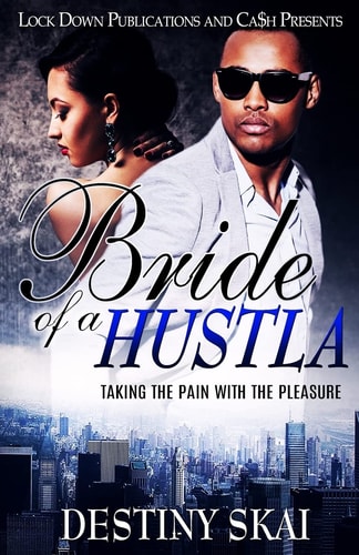 Bride of a Hustla Taking the Pain with the Pleasure