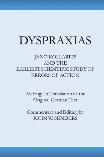 Dyspraxias Jeno Kollarits and the Earliest Scientific Study of Errors of Action