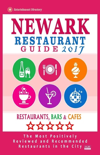 Newark Restaurant Guide 2017 Best Rated Restaurants in Newark, New Jersey - 400 Restaurants, Bars and Cafés Recommended for Visitors, 2017