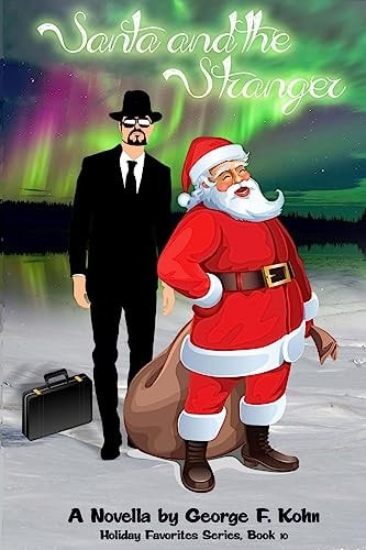 Santa and the Stranger A Novella by George F. Kohn
