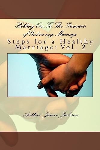 Holding On To The Promises of God in My Marriage Steps to A Healthy Marriage