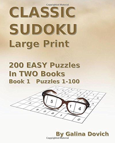 CLASSIC SUDOKU Large Print 200 EASY Puzzles in TWO Books. Book 1 Puzzles 1-100