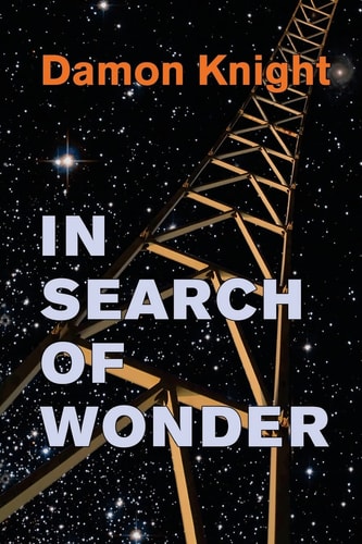 In Search of Wonder Essays on Modern Science Fiction