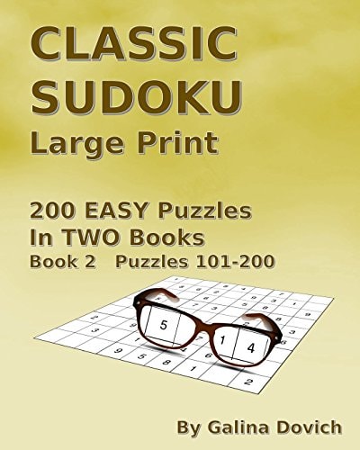 CLASSIC SUDOKU Large Print 200 EASY Puzzles in TWO Books. Book 2 Puzzles 101-200
