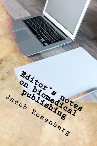 Editor's Notes on Biomedical Publishing Ultimate Researcher's Guide Series