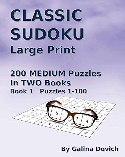 CLASSIC SUDOKU Large Print 200 MEDIUM Puzzles in TWO Books. Book 1 Puzzles 1-100