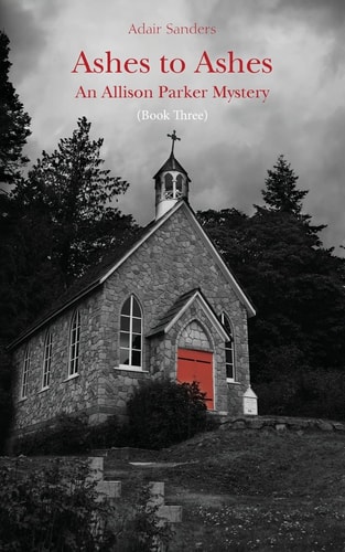 Ashes to Ashes An Allison Parker Mystery