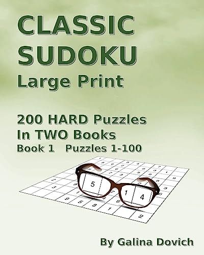 CLASSIC SUDOKU Large Print 200 HARD Puzzles in TWO Books. Book 1 Puzzles 1-100