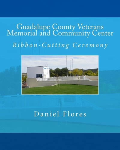 Guadalupe County Veterans Memorial and Community Center Ribbon-Cutting Ceremony